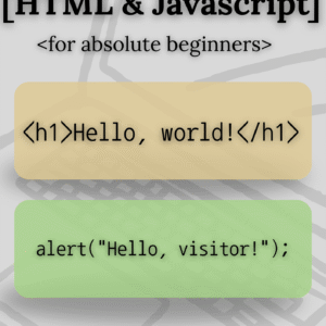 HTML&JavascriptFor AbsoluteBeginners